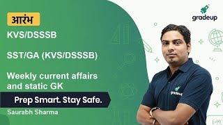 KVS/DSSSB | Weekly current affairs  and static GK | Saurabh Sharma | Gradeup