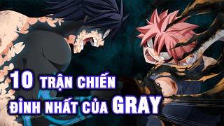 Top 10 Pha Combat Ấn Tượng Nhất Của Gray Fullbuster