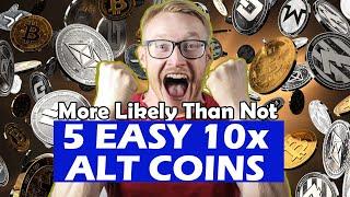 5 Alt Coins For Easy 10x Gains - Profitable Altcoins?