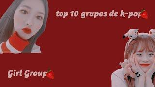 ༼♪Top 10 grupos de k-pop༼♪|Girl Groupꈍᴗꈍ