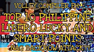 TOP 10 LUCKY AND SMART POINTS BY PHILIPPINE LIBERO | NAG BACK ROW ATTACK ? | LIBERO ON A SPIKE ?