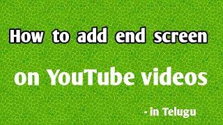 How to add end screen on YouTube videos || evm creations