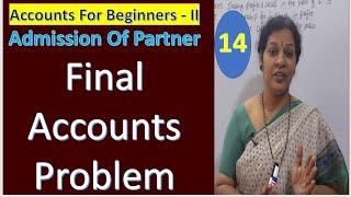 Admission Of Partner - " Final Accounts Problem"