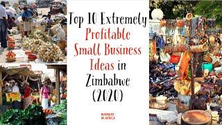 Top 10 Extremely Profitable Small Business Ideas in Zimbabwe 2020, Top 10 Business Ideas in Zimbabwe