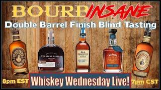 Double Barrel Finished Bourbon Blind Head to Head Tasting! - Bourbinsane Live Stream