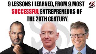 9 Lessons I learned from 9 most Successful Entrepreneurs of the 20th century