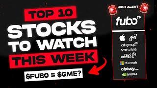 TOP 10 STOCKS TO WATCH THIS WEEK!!!