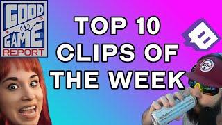 Good Game Report's Top 10 Streamer Clips | Week #8