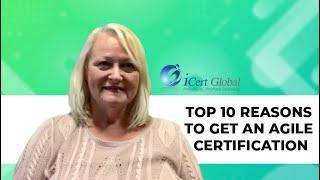 Top 10 Reasons To Get An Agile Certification | Agile Certification Training by iCert Global