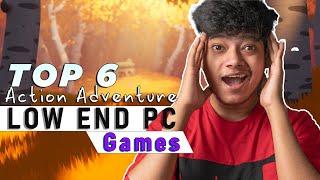 6 Best Action Adventure Games For Low End PCs 2021