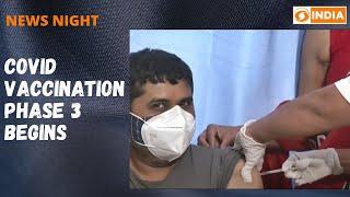 News Night:COVID vaccination Phase 3 begins across country and other top news