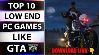 TOP 10 GAMES LIKE GTA 5 FOR LOW-END PC || WITH DOWNLOAD LINK