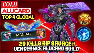 20 Kills RIP SAVAGE !! Vengeance Alucard Build [ Top 4 Global Alucard ] COLD - Mobile Legends