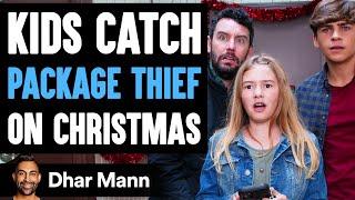 Kids Catch PACKAGE THIEF On CHRISTMAS, What Happens Next Is Shocking | Dhar Mann