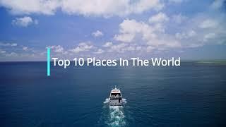 Top 10 Places In The World