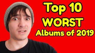 The Top 10 Worst Albums of 2019 // List Week 2019