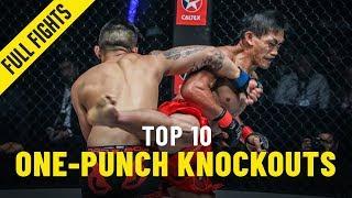 Top 10 One-Punch Knockouts | ONE Full Fights