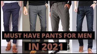 TOP 5 PANTS THAT EVERY GUY SHOULD HAVE IN 2021