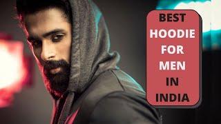 Best Hoodie For Men In India  | Top 10 Best Hoodies For Men  - Price, Review & Buying Guide