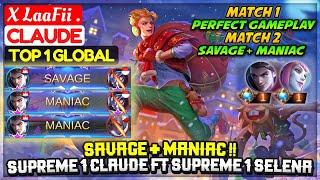 SAVAGE + MANIAC !! Supreme 1 Claude Feat Supreme 1 Selena [ Top 1 Global Claude ] X LaaFii . - MLBB
