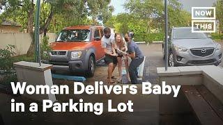 Midwife Aids Baby Delivery in Parking Lot | NowThis