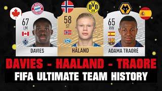 HAALAND - ADAMA TRAORE - DAVIES | FIFA ULTIMATE TEAM HISTORY 