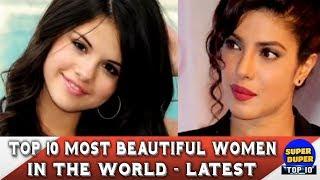 Top 10 Most Beautiful Women in the World... Latest... Should Watch!!!