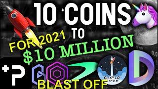 TOP 10 COINS TO TEN MILLION FOR 2021