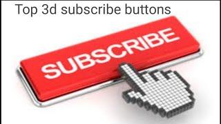 Top 10 best 3d subscribe buttons for YouTube 2019.... Babar Information