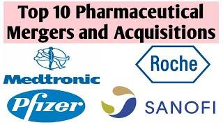 Top 10 Pharmaceutical Mergers and Acquisitions | Largest Mergers and Acquisitions