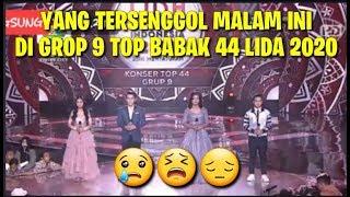 YANG TERSENGGOL MALAM TADI GROUP 9 TOP BABAK 44 LIDA INDOSIAR 2020