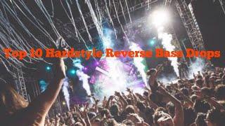 Top 10 Hardstyle Reverse Bass Drops