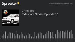 Rideshare Stories Episode 10