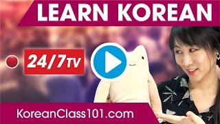 Learn Korean 24/7 with KoreanClass101 TV