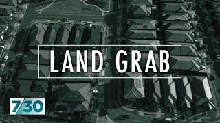 What happens when the government wants your land for a major infrastructure project? | 7.30