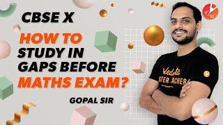 CBSE X: How To Study Between Gaps for Maths Board Exam 2020 | Exam Tips For Students | Vedantu