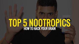 Nootropics: Top 5 Nootropics To Hack Your Brain (10 Year Experience)