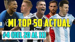 TOP 50 ACTUAL 4 | MI LISTA CON LOS MEJORES JUGADORES DEL MUNDO DEL NÚMERO 20 AL 11