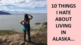 ANCHORAGE ALASKA 2020 | TOP 10 THINGS I HATE ABOUT ALASKA