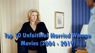 Top 10 Unfaithful Married Woman Movies 2004 2019