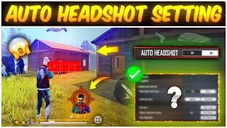 Free Fire Auto Headshot Setting 2021 