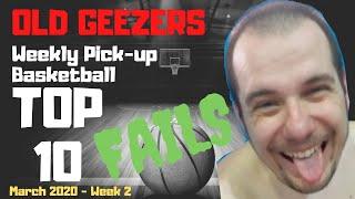 OLD GEEZERS Weekly Pick-Up Basketball TOP 10 FAILS- March 2020 Week 2