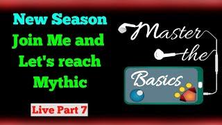 Part 7 | New Season | Road to Mythic | Master the Basics Live