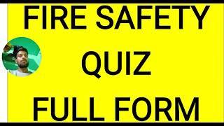 Fire safety quiz questions top 10 (full form)