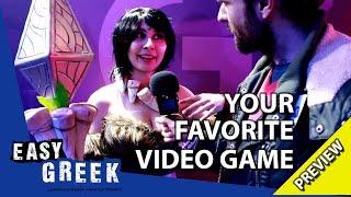 What's your favorite video game? (Trailer) | Easy Greek 58