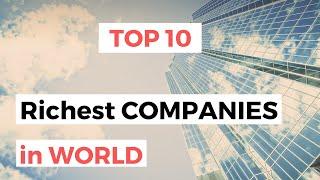 Top 10 Richest Companies in the World | Incrazy10s