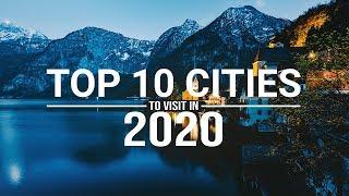 Top 10 Cities in the World to Visit in 2020 | Where to Travel This Year?