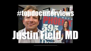 Top Doc Interview - Justin Field, MD - AZ Resumes Elective Procedures