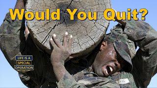 Would You Quit Special Operations or Military Training? Top 6 Reasons Others Do