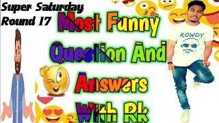 Super Saturday Round 17 || Funny Questions And Answers || Top 10 Funny Questions And Answers